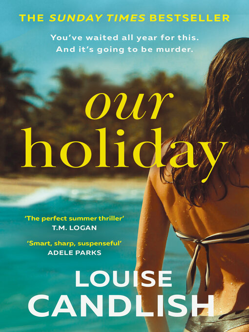 Title details for Our Holiday by Louise Candlish - Wait list